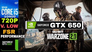 GTX 650 1GB | Call of Duty: Warzone 2.0 | I5 10400 +16GB RAM | 720P | Very Low + FSR (Performance) !