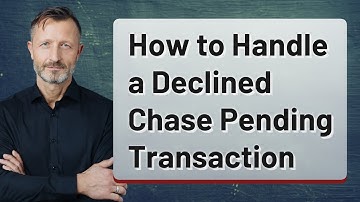 How to Handle a Declined Chase Pending Transaction