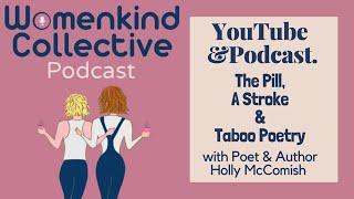 The Pill, A Stroke and Taboo Poetry. With Poet and Author Holly McComish by Womenkind Collective 41 views 7 months ago 35 minutes