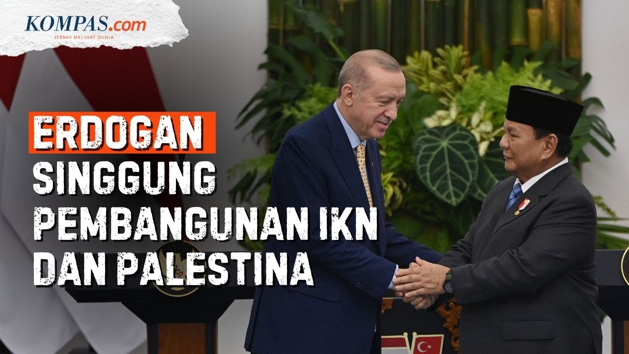 [FULL] Pidato Erdogan Depan Prabowo, Bahas IKN hingga Palestina