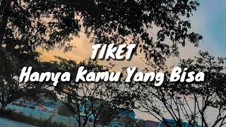 Tiket - Hanya Kamu Yang Bisa