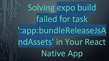 Solving expo build failed for task 