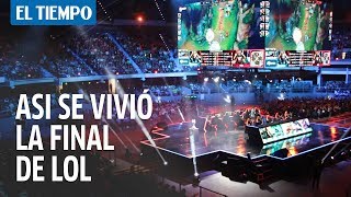 Así se vivió la Final de League of Legends | EL TIEMPO