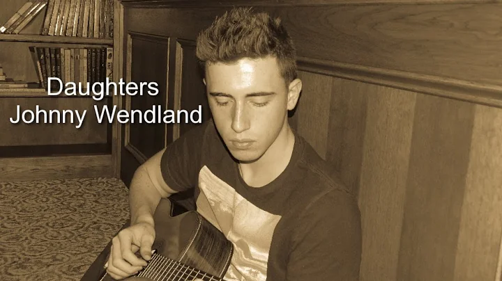 Daughters  John Mayer Johnny Wendland Cover Impres...