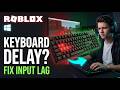 How to Fix Roblox Keyboard Input Delay on Windows (Step-by-Step Guide)