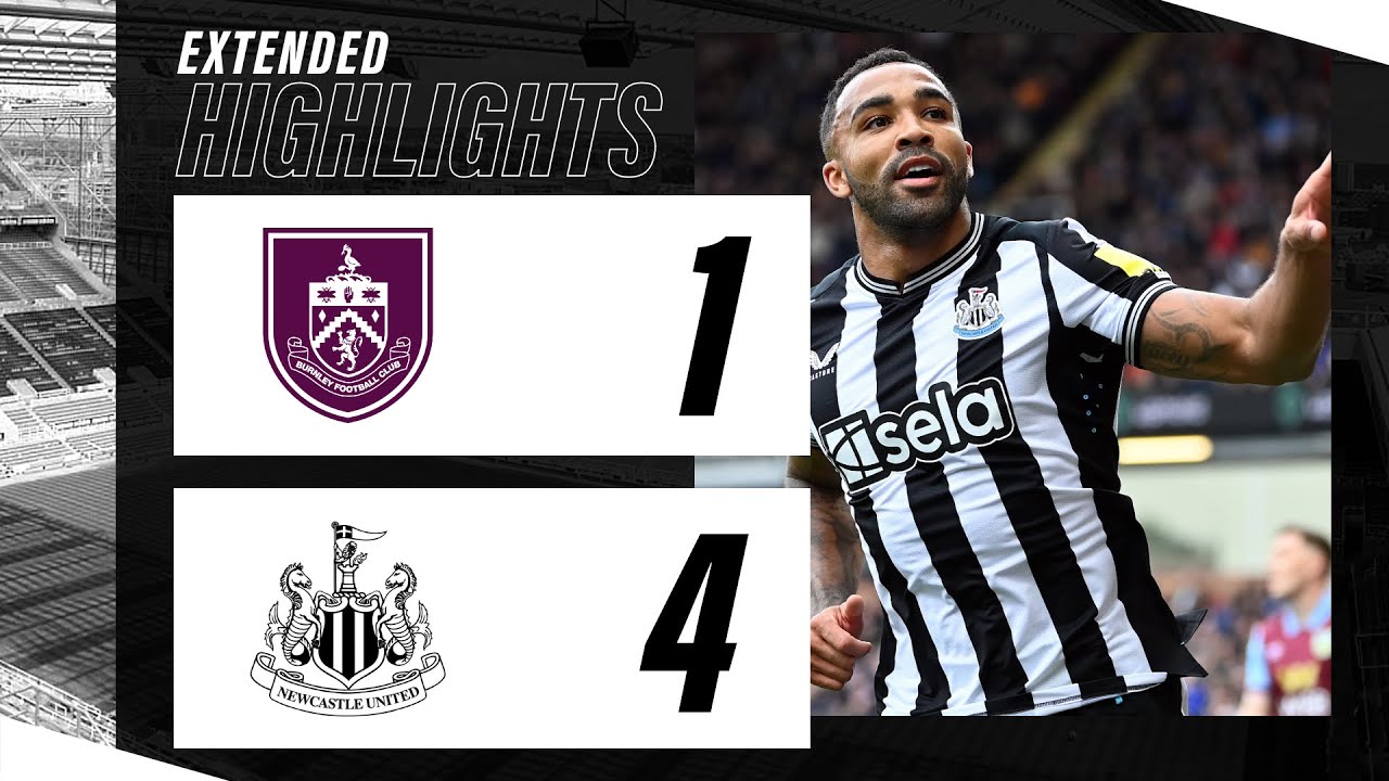 Burnley 1 Newcastle United 4 | EXTENDED Premier League Highlights