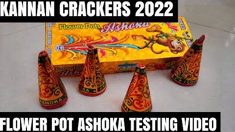 KANNAN CRACKERS 2022 Flower Pot Ashoka Testing Video | Sivakasi Crackers | Diwali 2022