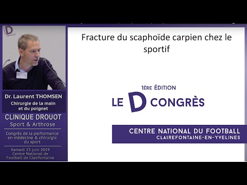 Dr. Laurent THOMSEN « Le choix de la chirurgie d'une fracture scaphoïde pour une reprise sportive »
