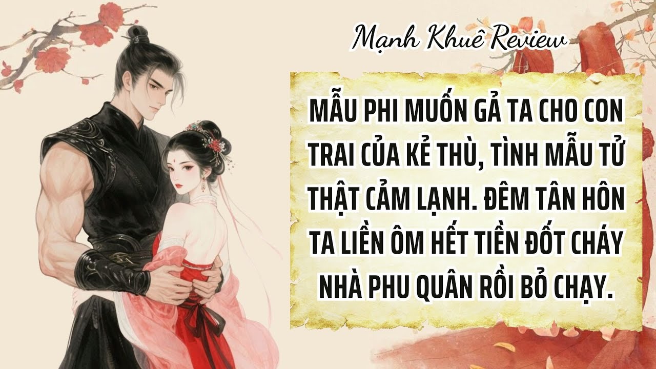 Truyện hay lắm luôn- Đốt nhà của ta chạy giờ còn muốn đòi quà cưới của ta?