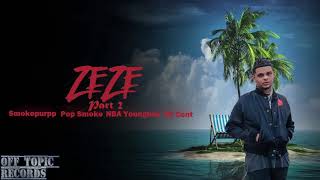 Smokepurpp - Zeze Part 2 ft. Pop Smoke, NBA Youngboy, 50 Cent (Remix) (Prod. Sprunkadelic)