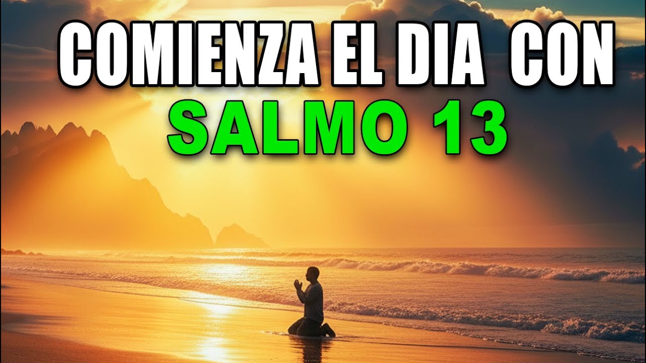 Oración de la Mañana con el Salmo 13 | Esperanza Renovada en Dios en ...