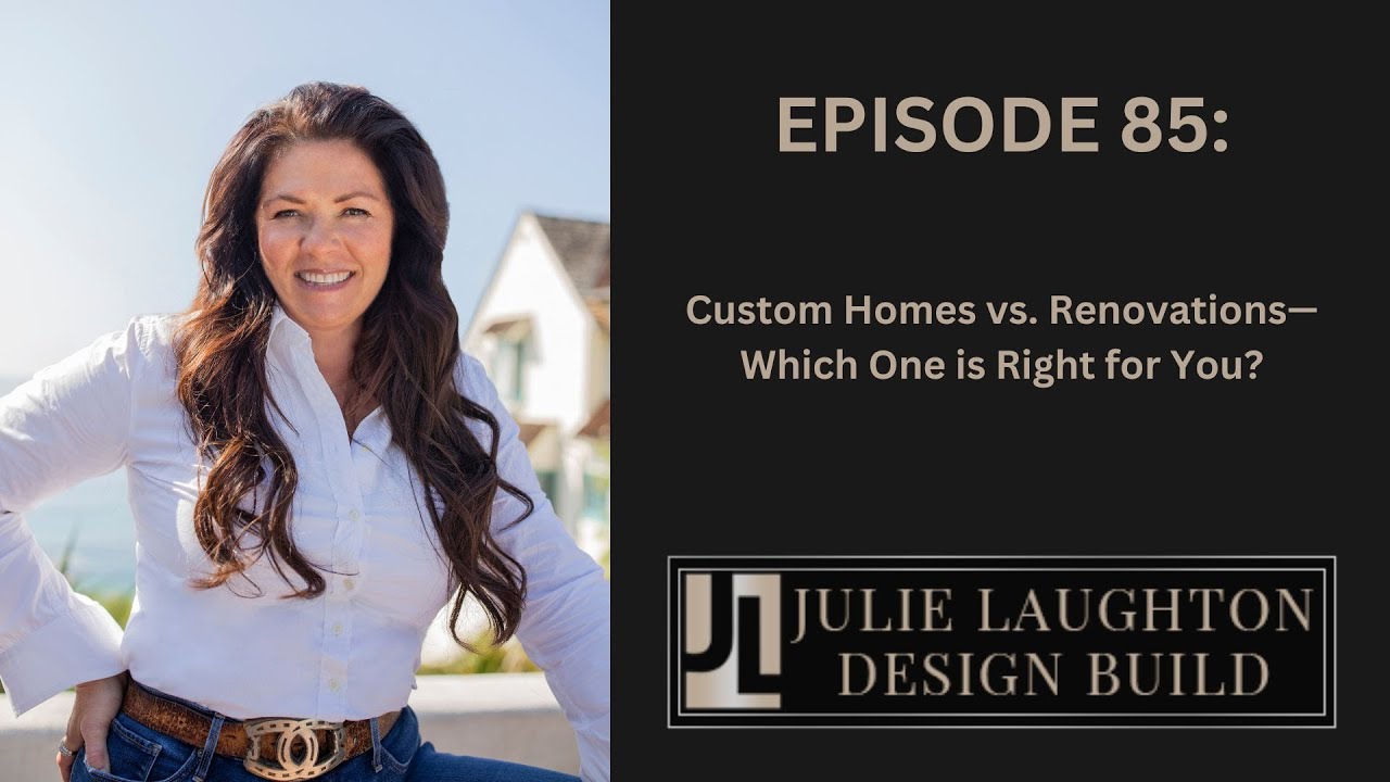 Episode 85 Custom Homes vs Renovations—Which One is Right for You - YouTube