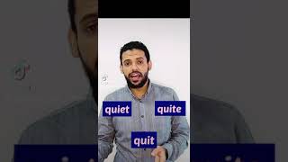 Quiet, Quite and Quit #learn_English #speak_English #learn_English_with_fun #pronunciation