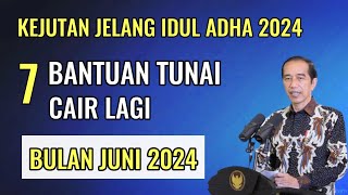 KEJUTAN JELANG IDUL ADHA 2024 ! 7 BANTUAN SOSIAL CAIR BULAN JUNI 2024