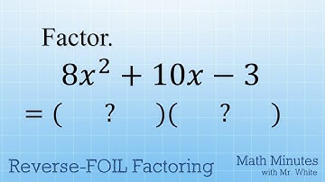 Factor Trinomials with Reverse FOIL (Simple AC Algorithm Method when a is not 1)