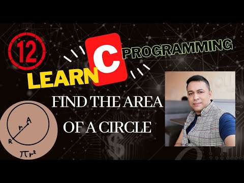 Learn C Programming from scratch - Find the Area of a Circle - বাংলায় সি প্রোগ্রামিং P-12