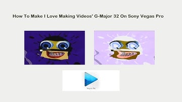 How To Make I Love Making Videos