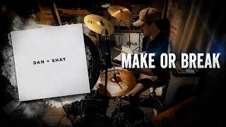 Make or Break, Dan   Shay (drum cover)
