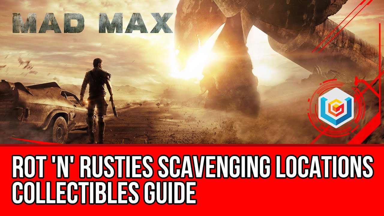 Mad Max All Rot 'N' Rusties Scavenging Locations Collectibles Guide (Pink Eye's Territory)