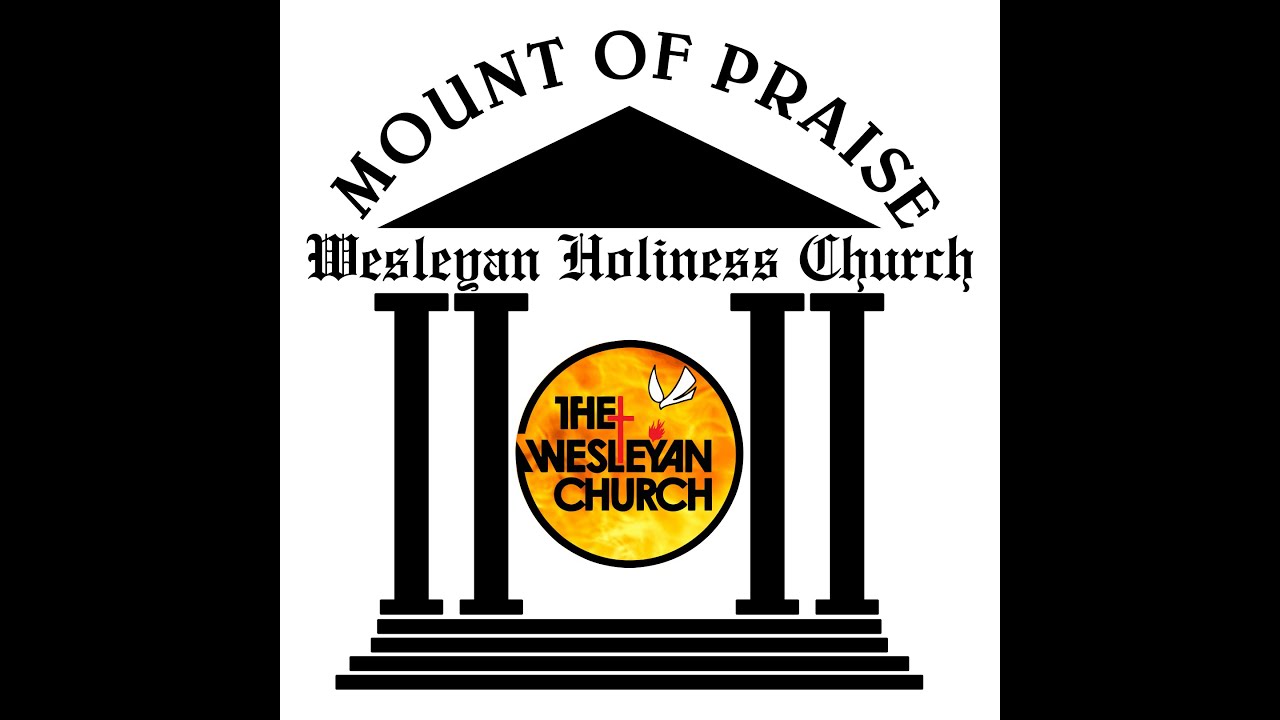 Mount of Praise Wesleyan Holiness Church: Who we Are