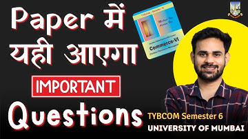 TYBCOM Commerce Important Questions Semester 6 | Mumbai University Exam 2025