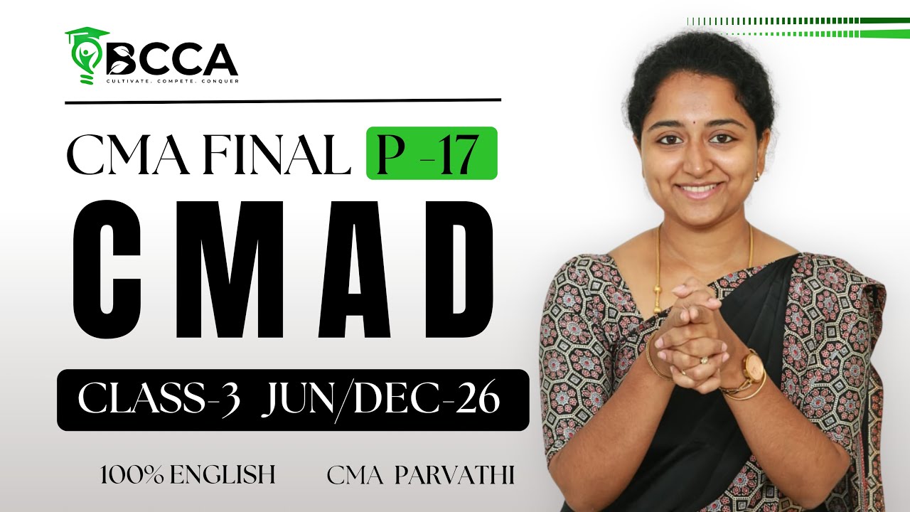 CMA FINAL | P17 CMAD | REGULAR BATCH | CLASS 3 | JUNE / DEC 2026 | 100% ENG| BY CMA PARVATHI MA'AM