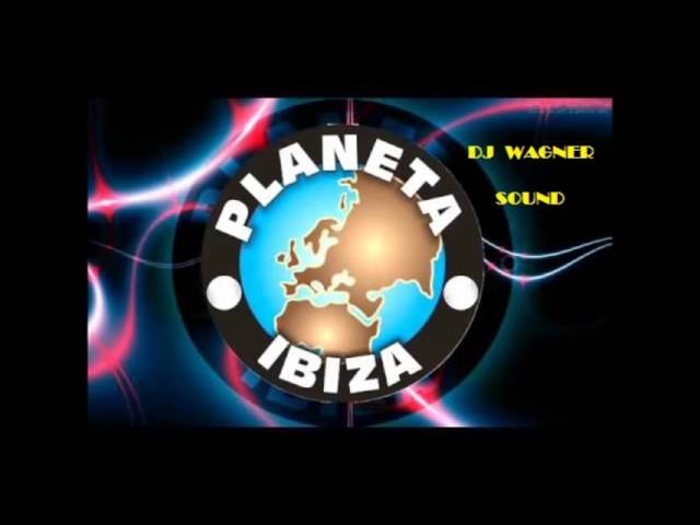 SET  PLANETA  IBIZA DJ WAGNER SOUND VOL 1 class=
