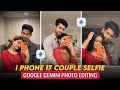 iphone 17 Couple Selfie Photo Editing Prompt | Trending couple iphone 17 selfie photo edit in Gemini