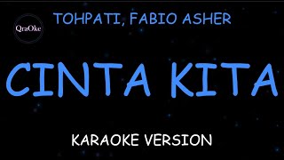 Tohpati, Fabio Asher - Cinta Kita (Karaoke Version by QraOke)