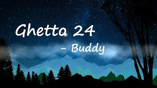 Buddy - Ghetto 24 ft. Tinashe  Lyrics