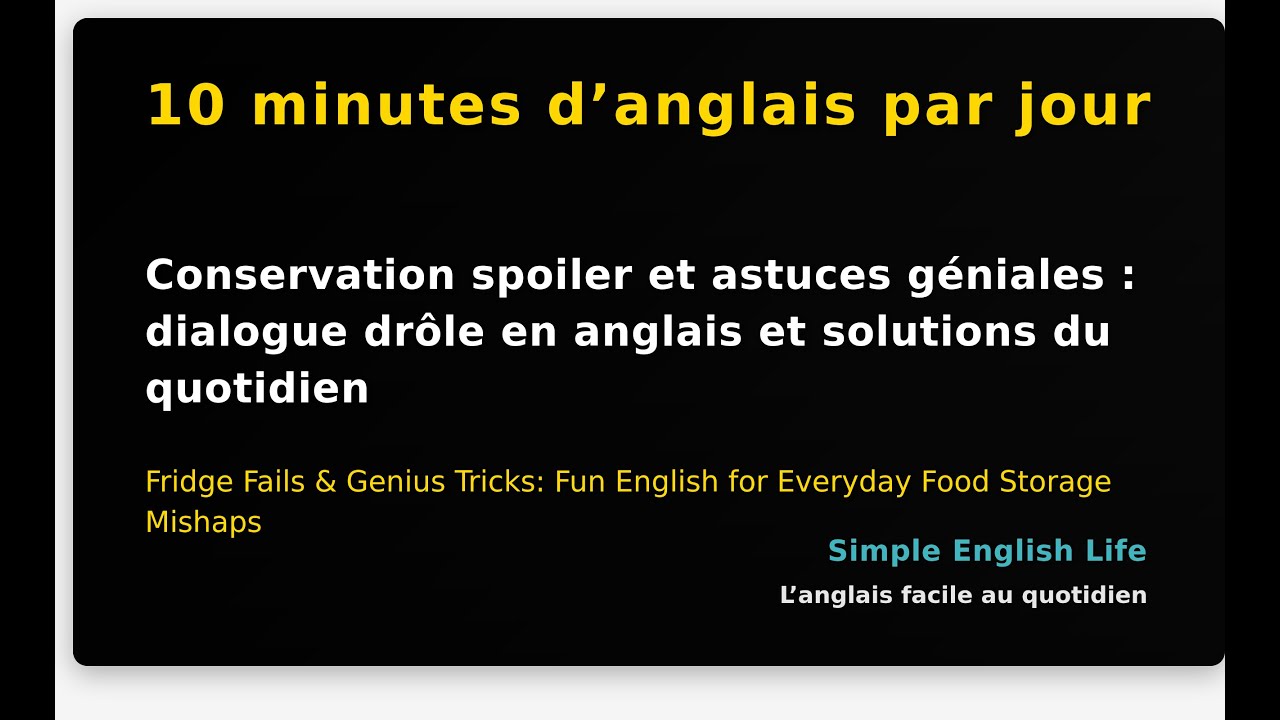 Conservation spoiler et astuces géniales : dialogue drôle en anglais et solutions du quoti...