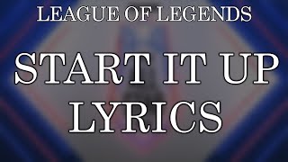 Start It Up (Lyrics) ft. Prblm Chld and new.wav | All-Star 2019 - League of Legends