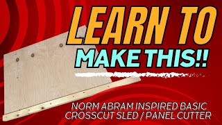 Basic Crosscut Sled / Panel Cutter - inspired by Norm Abram