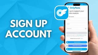 How to Sign Up for OnlyFans - Step by Step