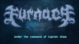 Furnace - Under the Command of Captain Shaw