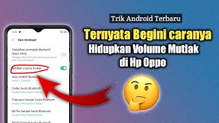 Cara Mengaktifkan Volume Mutlak Di HP Oppo