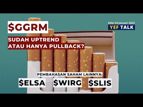 Analisa dan Prediksi saham GGRM YEFTalk edisi 24 Januari 2023