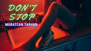 Muratcan Tarhan - DON'T STOP | Club Remix Resimi