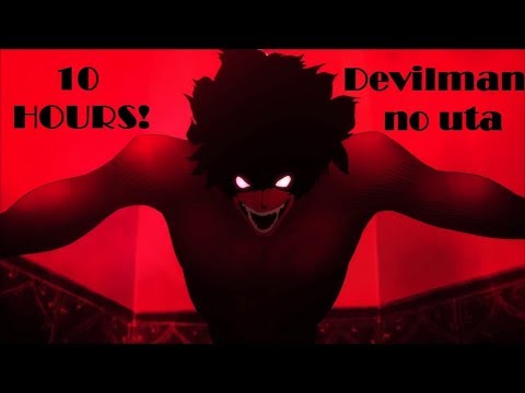 10 Hours Devilman No Uta Devilman Crybaby Youtube - devil man crybaby theme roblox id