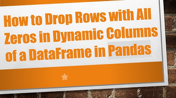 How to Drop Rows with All Zeros in Dynamic Columns of a DataFrame in Pandas