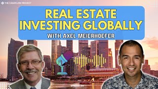 Investing Beyond Borders: Veteran Axel Meierhoefer’s Approach to Real Estate (CP 205)
