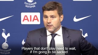 Mauricio Pochettino - 'Spurs Back-Ups Can Leave Or Wait Until I Am Sacked'