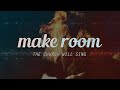 Make Room - Lyric Video - The Church Will Sing