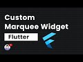 How to Create a Marquee Widget in Flutter? No Packages