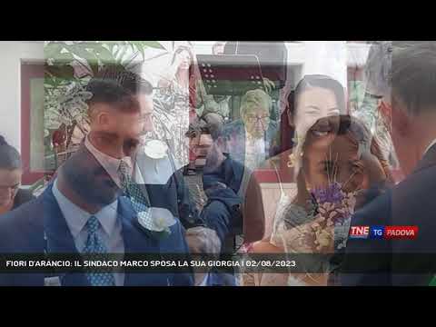 FIORI D'ARANCIO: IL SINDACO MARCO SPOSA LA SUA GIORGIA | 02/08/2023