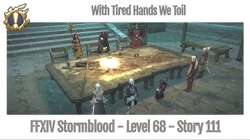 FFXIV With Tired Hands We Toil - Story 111 - Stormblood
