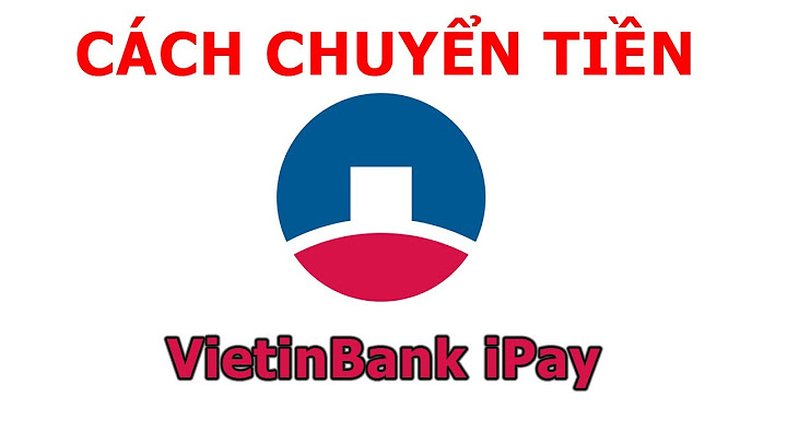 Atm vietinbank chuyển tiền được cho ngân hàng nào năm 2024