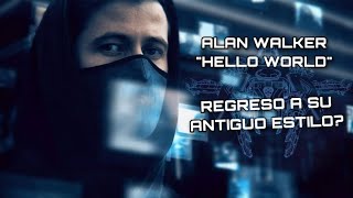 Alan Walker - Regresa A Su Antiguo Estilo? Y Nueva Canción “Hello World”