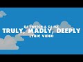 Dj twitch  dj fle  truly madly deeply official lyric