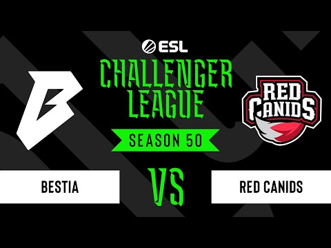 LIVE: BESTIA vs RED Canids - ESL Challenger League - Season 50 SA